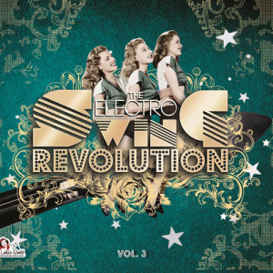 Electro Swing Revolution Volume 3